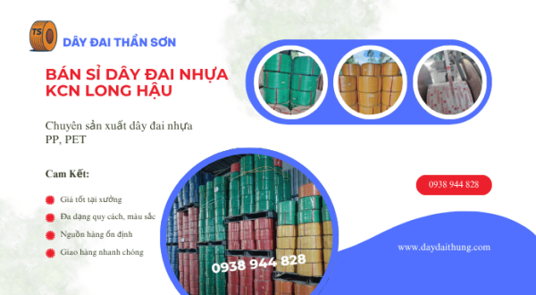 Bán sỉ dây đai nhựa PP, PET Khu Công Nghiệp Long Hậu