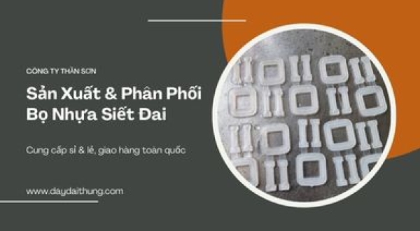 Công ty sản xuất bọ nhựa siết dây đai